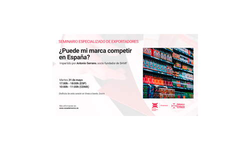 Seminario especializado de exportadores: ¿Puede mi marca competir en España?