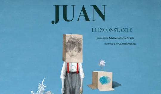 Presentación de libro | Juan el inconstante, de  Adalberto Ortiz Ávalos y Gabriel Pacheco